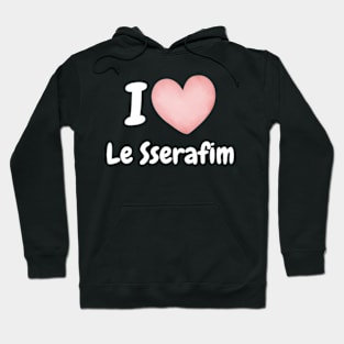 I Love Le Sserafim Hoodie